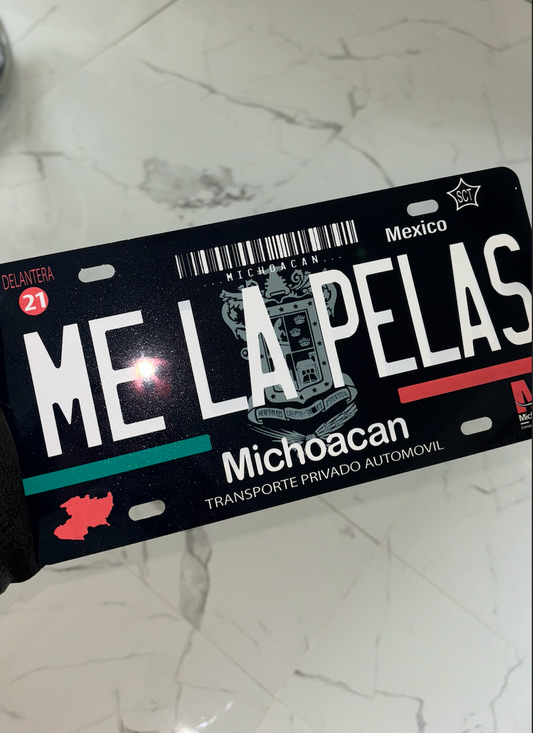 Me La Pelas | License Plate